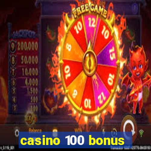 casino 100 bonus