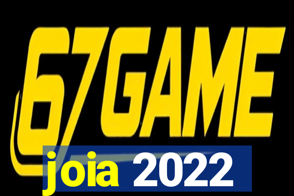 joia 2022