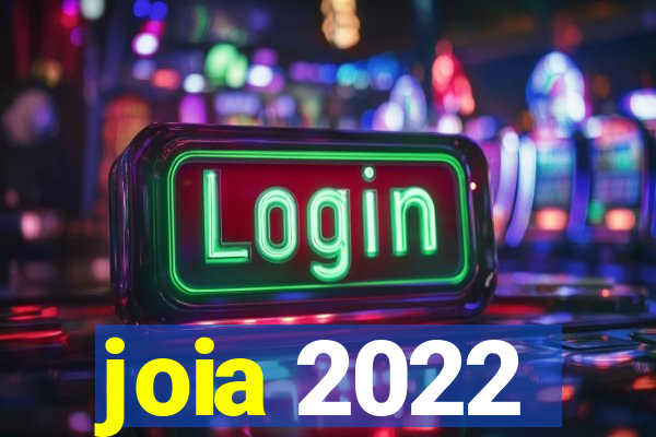 joia 2022