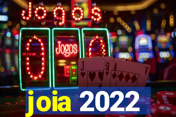 joia 2022