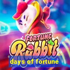 days of fortune