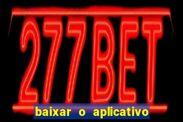 baixar o aplicativo esporte bet