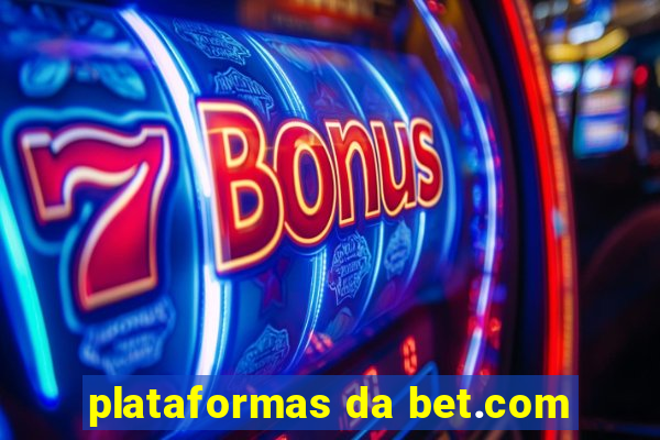 plataformas da bet.com