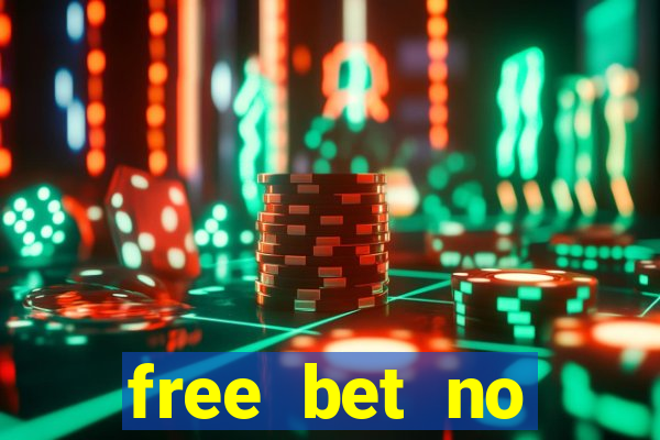 free bet no deposit required