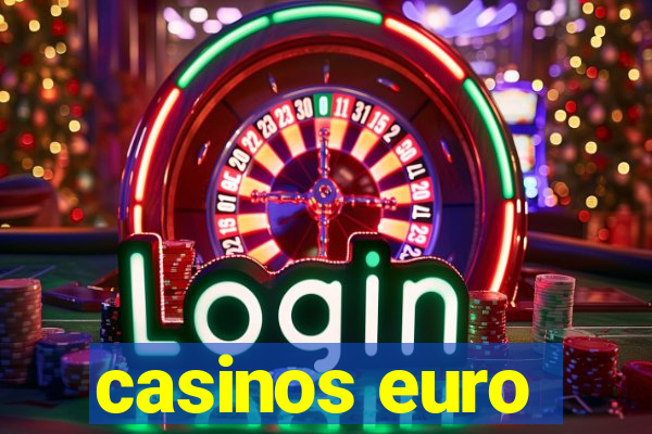 casinos euro