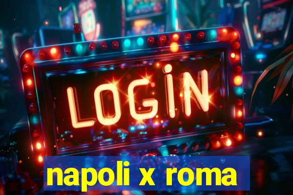 napoli x roma