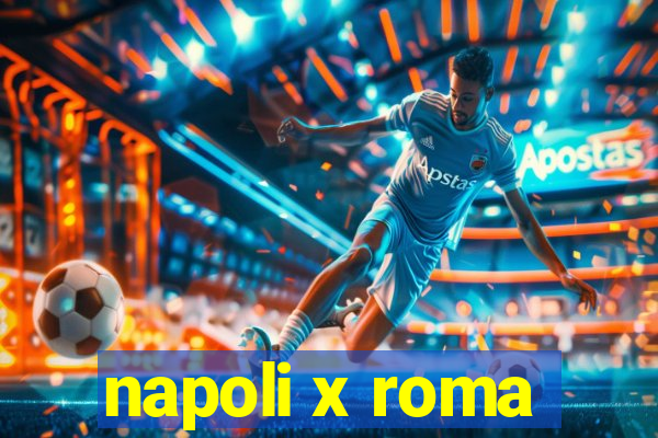 napoli x roma