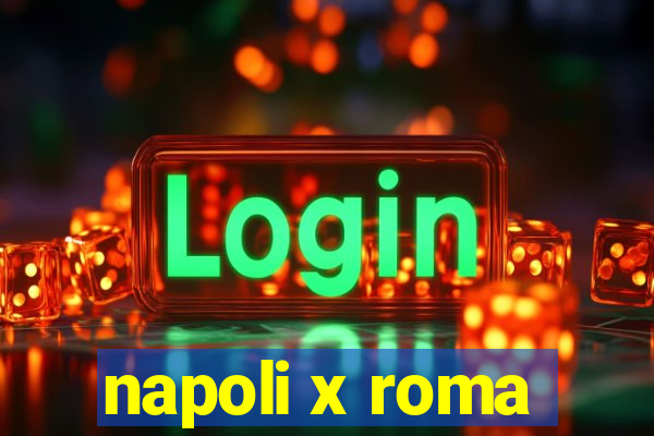 napoli x roma