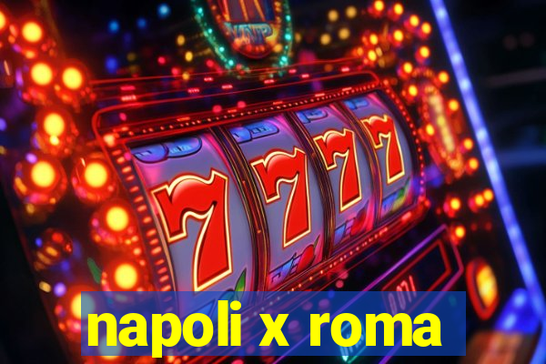 napoli x roma