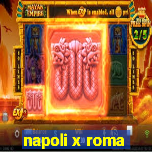 napoli x roma