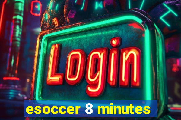 esoccer 8 minutes