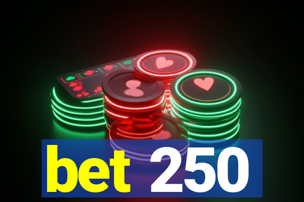 bet 250