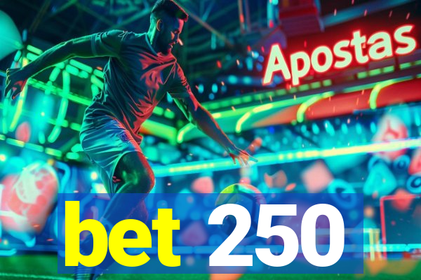 bet 250