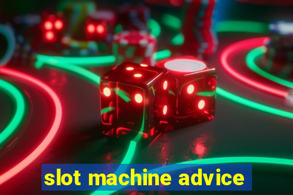 slot machine advice