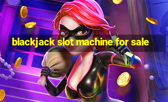 blackjack slot machine for sale