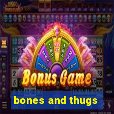 bones and thugs