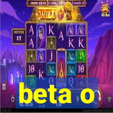 beta o