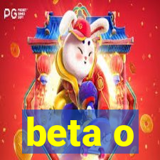 beta o