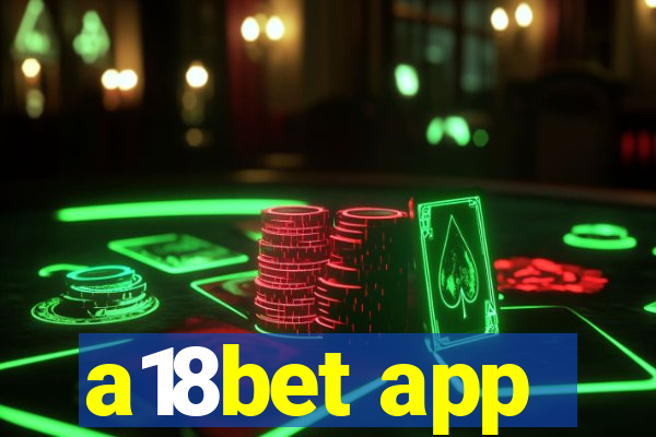 a18bet app