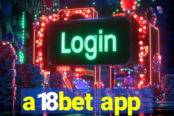 a18bet app