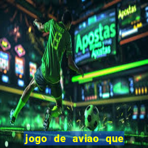 jogo de aviao que ganha dinheiro