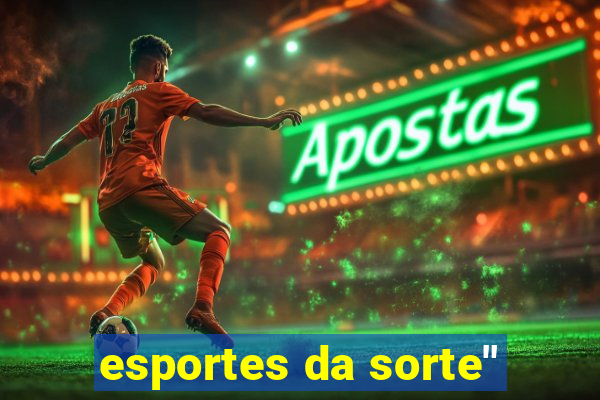 esportes da sorte