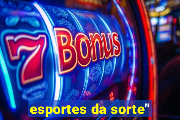 esportes da sorte