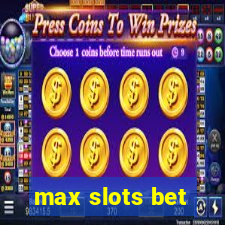 max slots bet