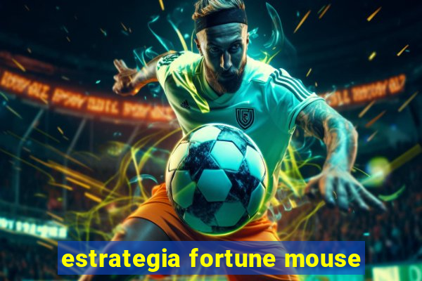 estrategia fortune mouse