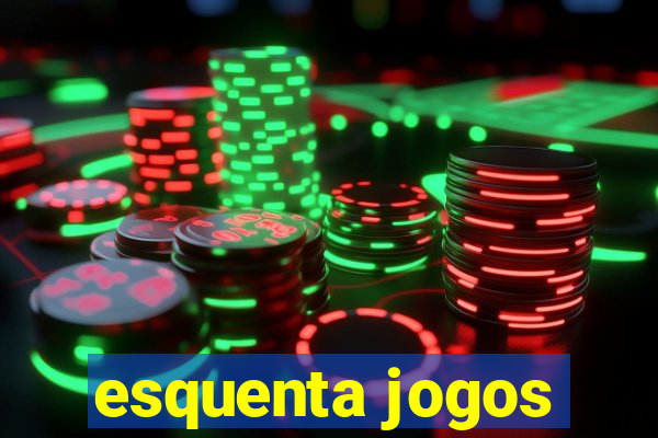 esquenta jogos