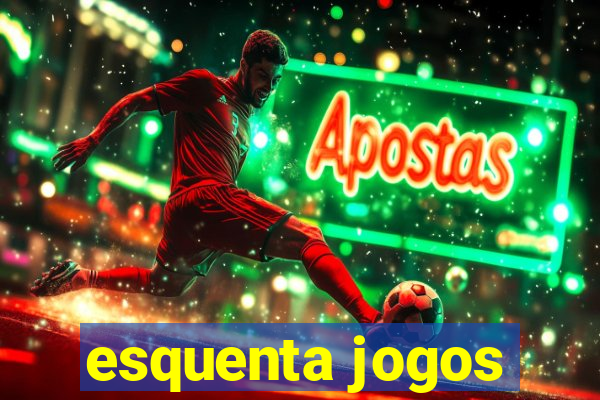 esquenta jogos