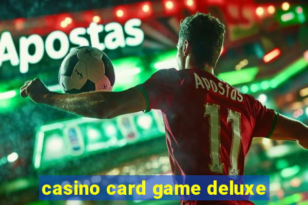 casino card game deluxe