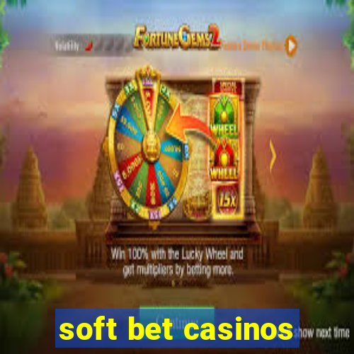 soft bet casinos