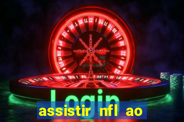 assistir nfl ao vivo multicanais