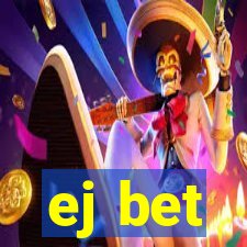 ej bet