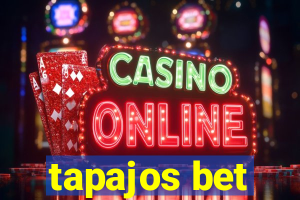 tapajos bet