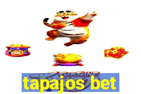 tapajos bet