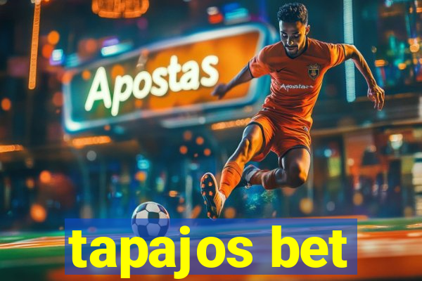 tapajos bet