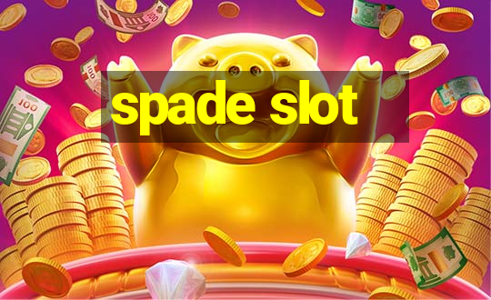 spade slot