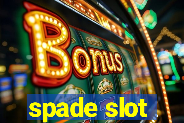 spade slot