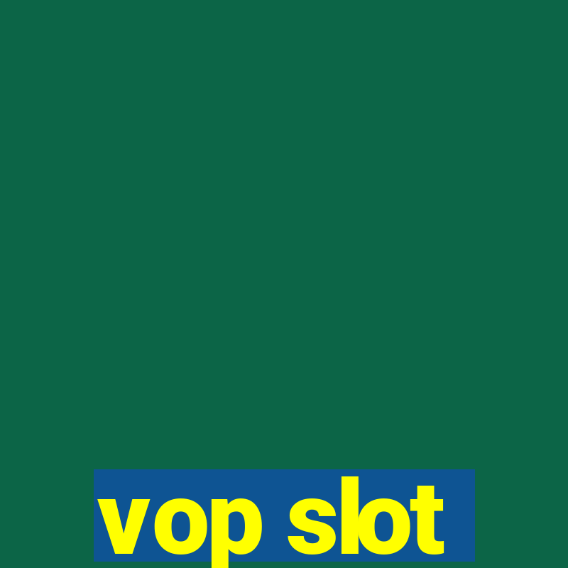 vop slot