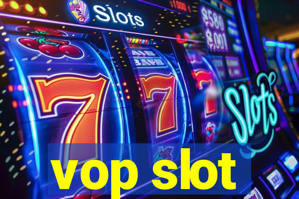 vop slot