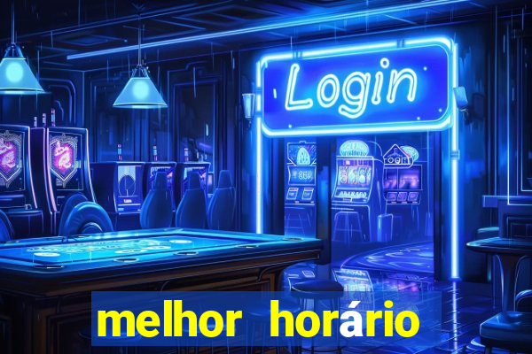 melhor horário para jogar fortune tiger noite