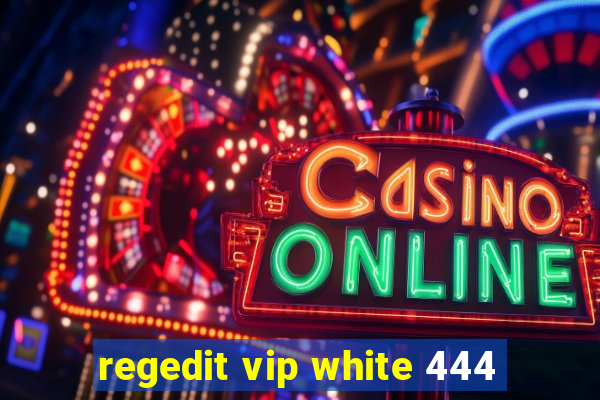 regedit vip white 444