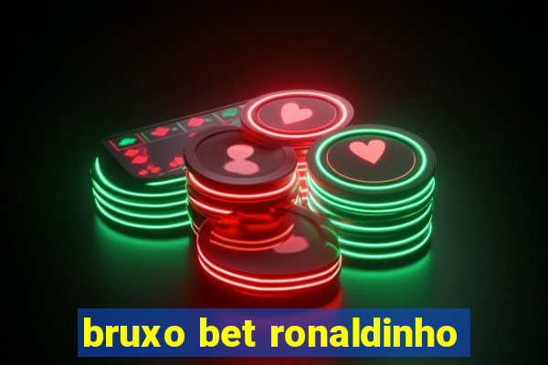 bruxo bet ronaldinho