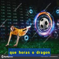 que horas o dragon fortune paga