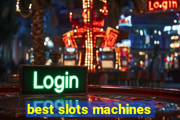 best slots machines