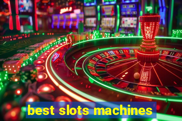 best slots machines