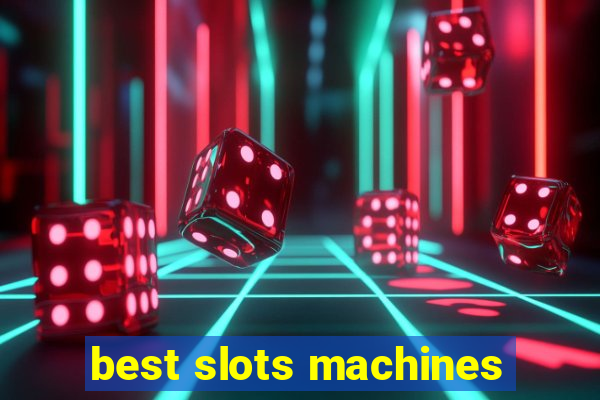 best slots machines