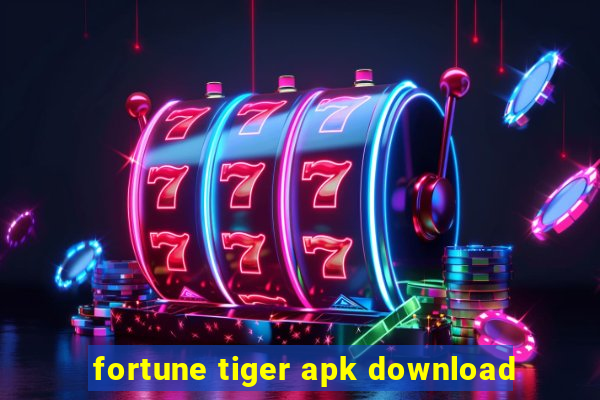 fortune tiger apk download